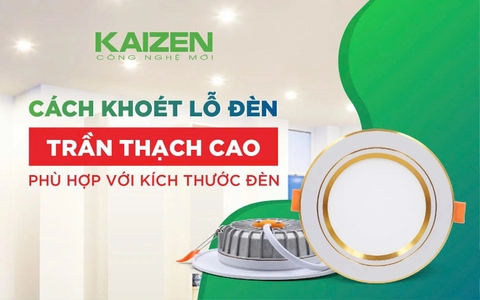 Cách Khoét Lỗ Đèn Trần Thạch Cao Đúng Chuẩn Để Đạt Hiệu Quả Tốt Nhất