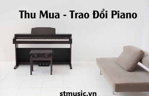 Thu Mua - Trao Đổi Piano Organ