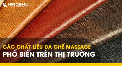Các chất liệu da ghế massage phổ biến trên thị trường
