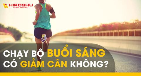 Chạy bộ buổi sáng có giảm cân không?