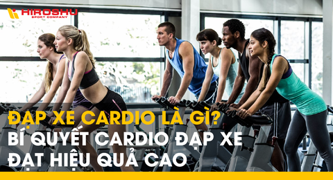 Đạp xe cardio là gì? Bí quyết cardio đạp xe đạt hiệu quả cao