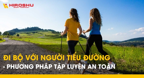 Đi bộ với người tiểu đường -  Phương pháp tập luyện an toàn