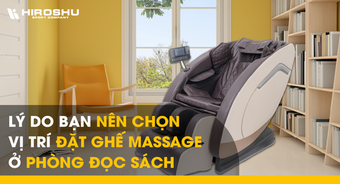 Lý do bạn nên chọn vị trí đặt ghế massage ở phòng đọc sách