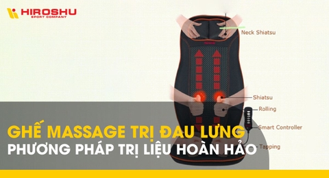 Ghế massage trị đau lưng - Phương pháp trị liệu hoàn hảo