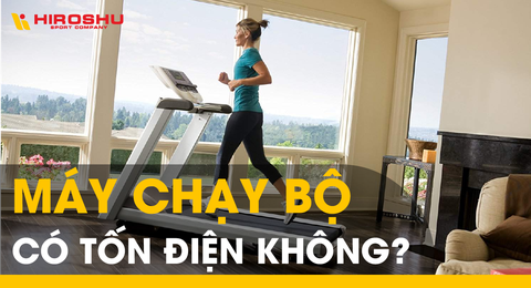 Máy chạy bộ có tốn điện không?