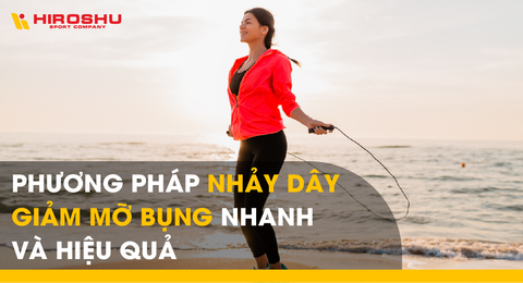 Phương pháp nhảy dây giảm mỡ bụng nhanh và hiệu quả