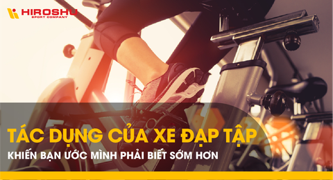 Tác dụng của xe đạp tập khiến bạn ước mình phải biết sớm hơn