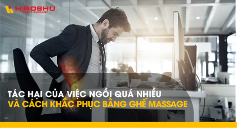 Tác hại của việc ngồi quá nhiều và cách khắc phục bằng ghế massage