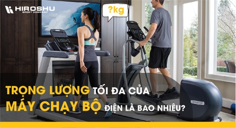 Trọng lượng tối đa của máy chạy bộ điện là bao nhiêu?