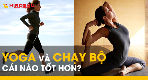 Yoga và chạy bộ cái nào tốt hơn?