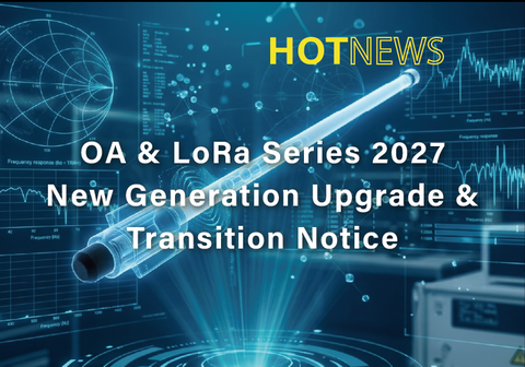 OA & LoRa Series (868 & 915 MHz) 2027 New Generation Upgrade Notice