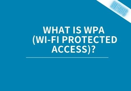 What is WPA (Wi-Fi Protected Access)?