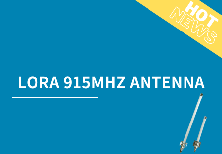 LoRa 915MHz Antenna (US915) & LoRa 923 Mhz Antenna (AS923)