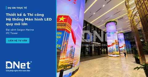 DNET CUNG CẤP VÀ LẮP ĐẶT MÀN HÌNH LED CONG TẠI SAIGON MARINA IFC TOWER