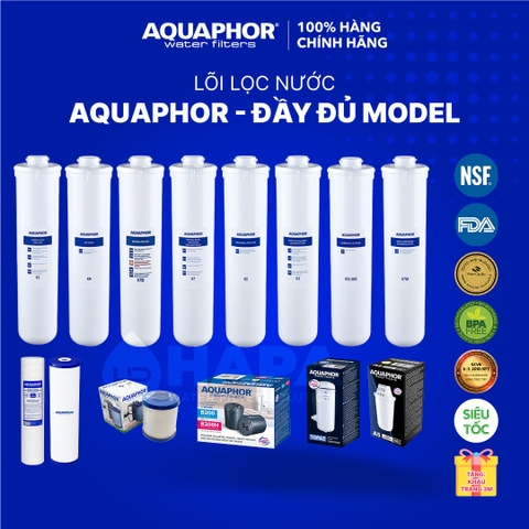 Lõi Lọc Nước AQUAPHOR Đầy Đủ Models - Nhập Khẩu Châu Âu