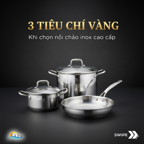3 Tiêu Chí Vàng Giúp Bạn Chọn Mua Nồi Chảo Inox Cao Cấp 