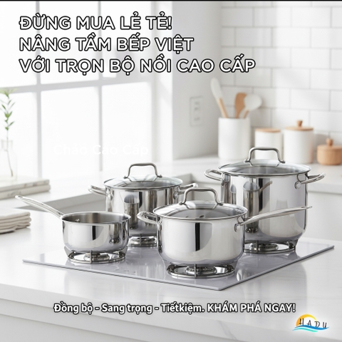 Đầu Tư Thông Minh: 4 Lý Do Bạn Nên Sắm Trọn Bộ Nồi Inox Cho Bếp Hiện Đại
