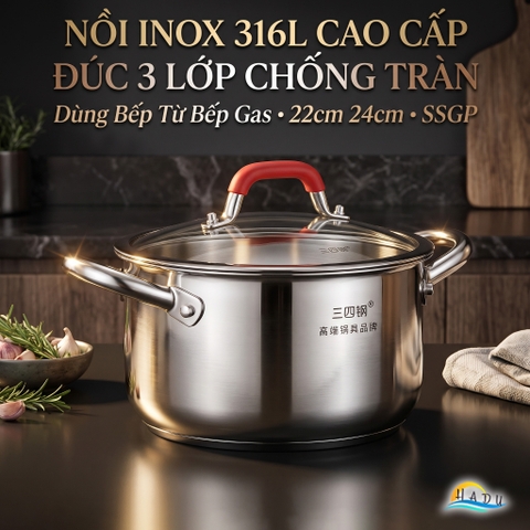 Nồi Inox 316L Cao Cấp Đúc 3 Lớp Chống Tràn Dùng Bếp Từ Bếp Gas 22cm 24cm SSGP