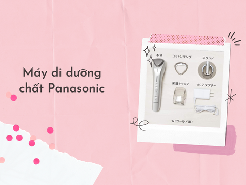 Máy đẩy tinh chất Panasonic có mấy loại, tốt không?