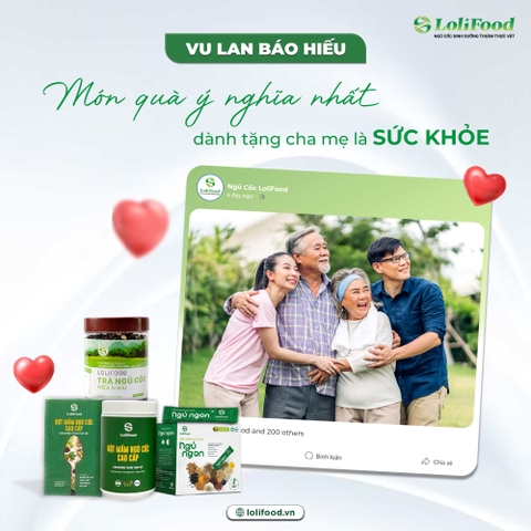 Vu Lan Báo Hiếu: Tặng Cha Mẹ Giấc Ngủ Ngon Với Ngũ Cốc LoliFood