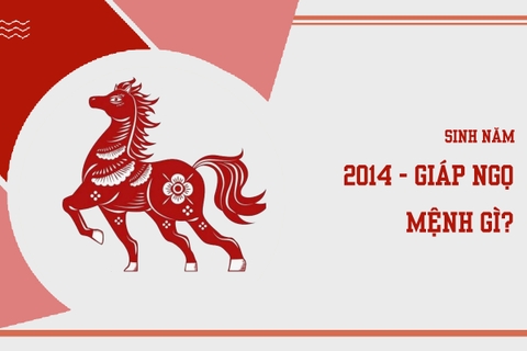 Sinh năm 2014 mệnh gì ? hợp màu nào ?