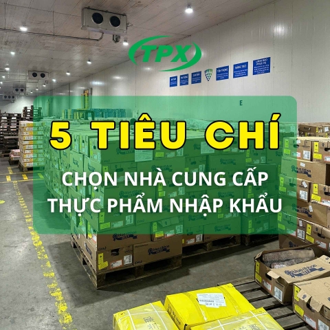 Tìm Nguồn Hàng Thực Phẩm Đông Lạnh Nhập Khẩu Số Lượng Lớn — 5 Tiêu Chí Không Thể Bỏ Qua