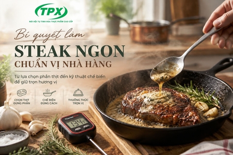 Bí Quyết Làm Steak Ngon Chuẩn Nhà Hàng: Không Phải Ai Cũng Biết