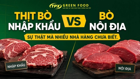 Thịt Bò Nhập Khẩu Và Bò Nội Địa: Sự Thật Mà Nhiều Nhà Hàng Chưa Biết
