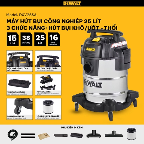 Máy hút bụi Công nghiệp 3 chức năng 25L Dewalt DXV25SA – 25L – 15Kpa