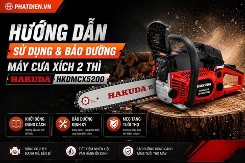 Hướng Dẫn Sử Dụng Và Bảo Dưỡng Máy Cưa Xích Chạy Xăng 2 Thì 2.2KW HAKUDA HKDMCX5200