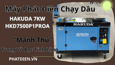 Máy Phát Điện Chạy Dầu HAKUDA 7KW HKD7500P1PROA Siêu Cách Âm: 