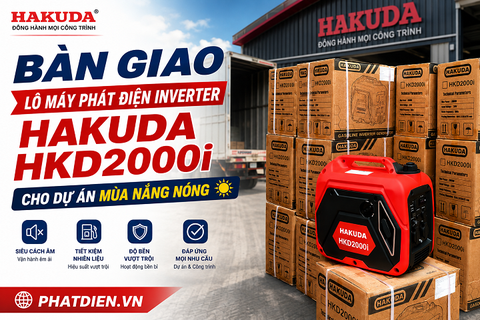 Bàn Giao Lô Máy Phát Điện Inverter Hakuda HKD2000i Cho Dự Án Mùa Nắng Nóng