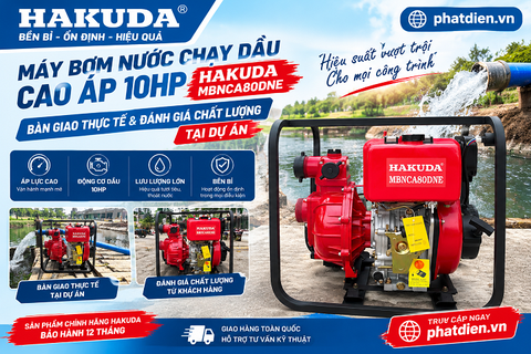 MÁY BƠM NƯỚC CHẠY DẦU CAO ÁP 10HP HAKUDA MBNCA80DNE – BÀN GIAO & ĐÁNH GIÁ CHẤT LƯỢNG TẠI DỰ ÁN