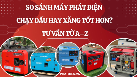 So Sánh Máy Phát Điện Chạy Dầu Hay Xăng Tốt Hơn? Tư Vấn Từ A–Z