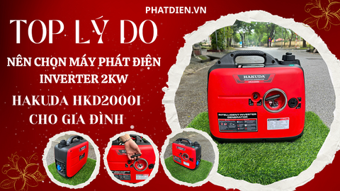 Top Lý Do Nên Chọn Máy Phát Điện Inverter 2KW Hakuda HKD2000i Cho Gia Đình