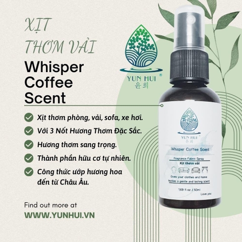 Chai 50ml Xả Vải Khô, Xịt Thơm Quần Áo hương nước hoa Whisper Coffee Scent YUN HUI - Với 3 Nốt Hương Thơm Đặc Sắc 50ML