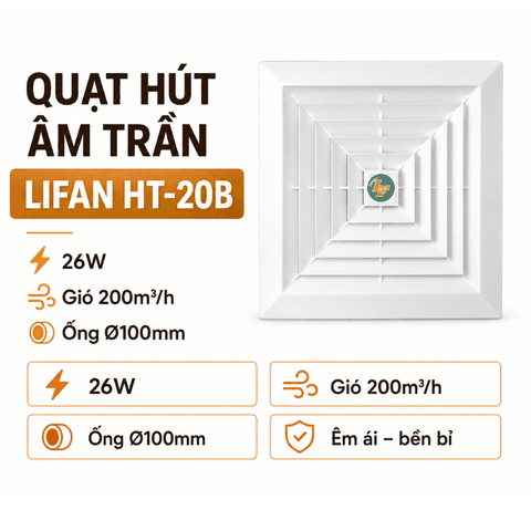 Quạt Hút Âm Trần LIFAN HT-20B 26W – Gió 200m³/h, Ống Ø100mm