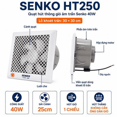 Quạt Thông Gió Âm Trần Senko HT250 40W – Hút Thẳng, Sải Cánh 25cm