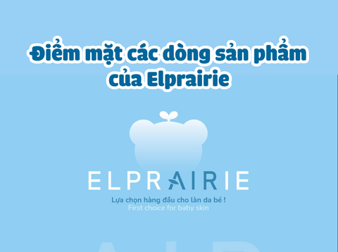 Điểm mặt các dòng sản phẩm của Elprairie