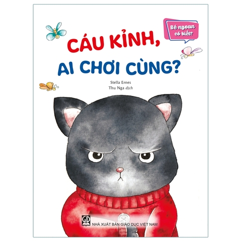 Bé Ngoan Có Biết? Cáu Kỉnh, Ai Chơi Cùng?