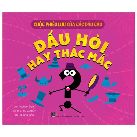 Cuộc Phiêu Lưu Của Các Dấu Câu - Dấu Hỏi Hay Thắc Mắc