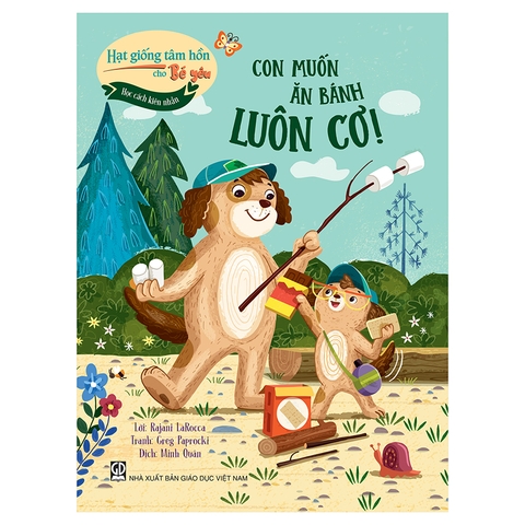 Hạt Giống Tâm Hồn Cho Bé Yêu - Học Cách Kiên Nhẫn - Con Muốn Ăn Bánh Luôn Cơ!