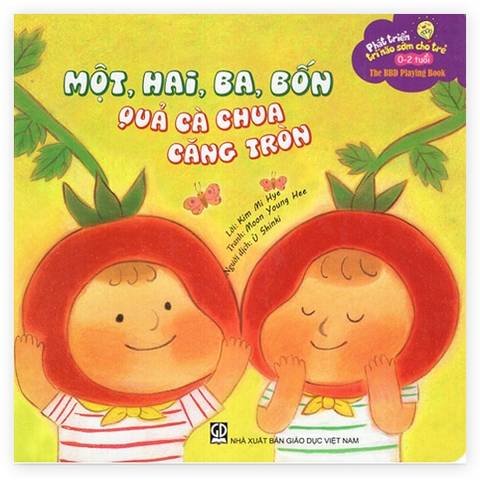 Phát Triển Trí Não Sớm Cho Trẻ 0 - 2 Tuổi - Một, Hai, Ba, Bốn Quả Cà Chua Căng Tròn