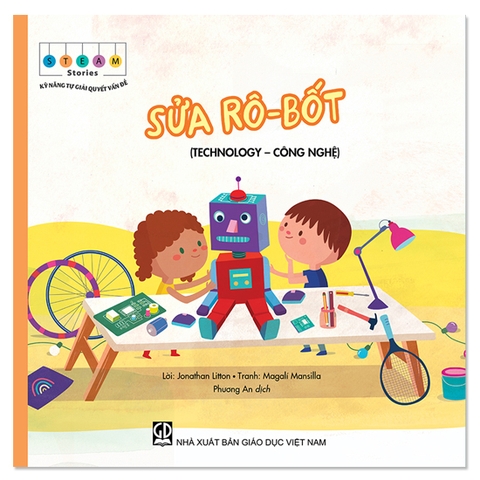 Steam Stories - Kỹ Năng Tự Giải Quyết Vấn Đề - Sửa Rô-Bốt (Technology - Công Nghệ)