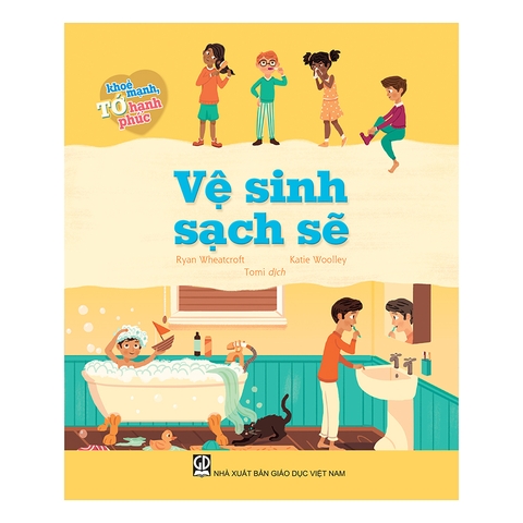 Tớ Khỏe Mạnh, Tớ Hạnh Phúc - Vệ Sinh Sạch Sẽ