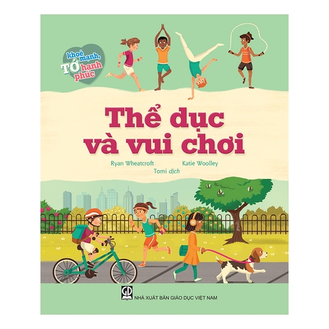 Tớ Khỏe Mạnh, Tớ Hạnh Phúc - Thể Dục Và Vui Chơi