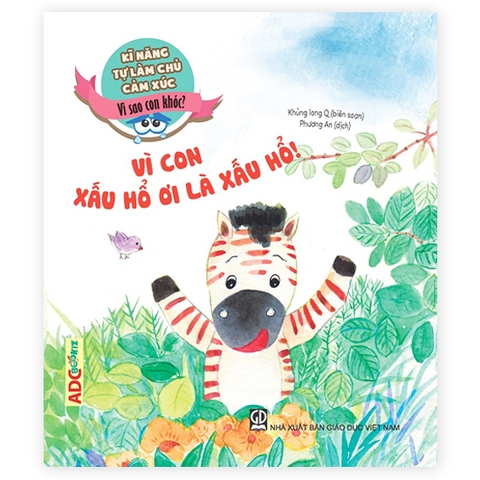 Kĩ Năng Tự Làm Chủ Cảm Xúc - Vì Sao Con Khóc? - Vì Con Xấu Hổ Ơi Là Xấu Hổ!