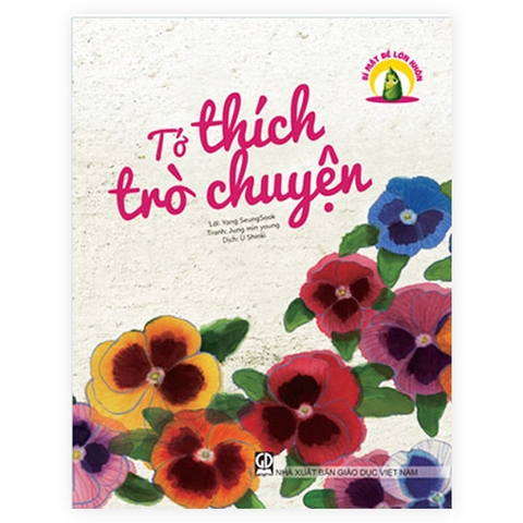 Bí Mật Để Lớn Khôn - Tớ Thích Trò Chuyện