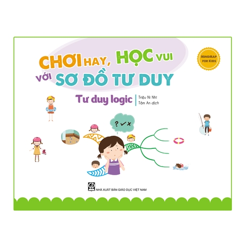 Mindmap For Kids - Chơi Hay, Học Vui Với Sơ Đồ Tư Duy - Tư Duy Logic