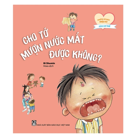 Những Bí Mật Diệu Kì Của Cơ Thể - Cho Tớ Mượn Nước Mắt Được Không?